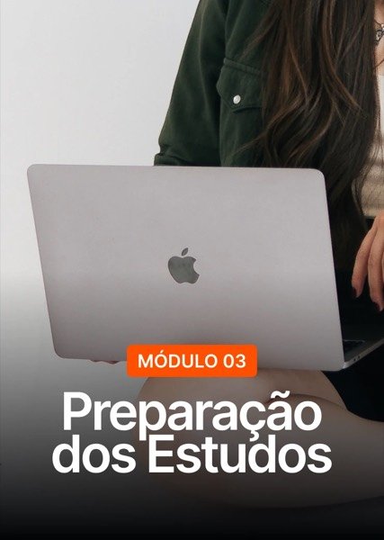 Módulo 03: Preparação dos Estudos