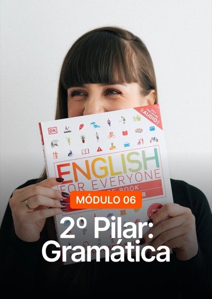 Módulo 06: 2º Pilar: Gramática
